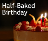 Half-Baked Birthday